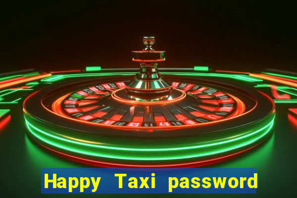 Happy Taxi password road 96 road 96 happy taxi security